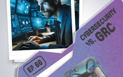 Episode 66: Cybersecurity vs. GRC